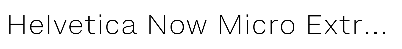 Helvetica Now Micro ExtraLight